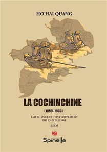 La Cochinchine : 1859-1930 