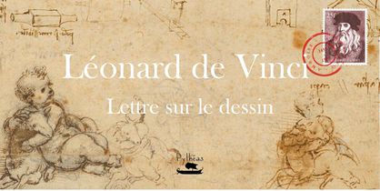 Leonard De Vinci : Lettre Sur Le Dessin 