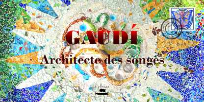 Gaudi : Architecte Des Songes 