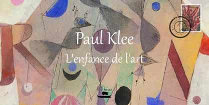 Paul Klee : L'enfance De L'art 