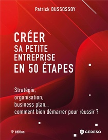 Creer Sa Petite Entreprise En 50 Etapes (5e Edition) 