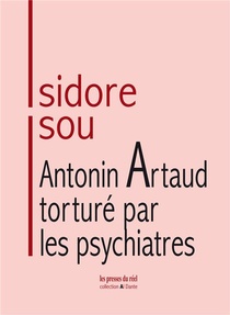 Antonin Artaud Torture Par Les Psychiatres 
