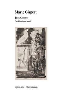 Jean Cassou : Une Histoire Du Musee 