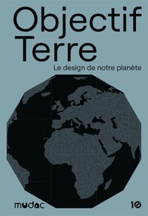 Objectif Terre : Le Design De Notre Planete 