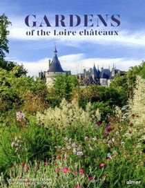 Gardens Of The Loire Chateaux 