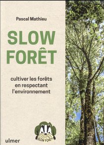 Slow Foret : Cultiver Les Forets En Respectant L'environnement 