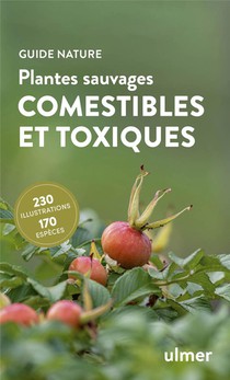 Plantes Sauvages Comestibles Et Toxiques - 170 Baies, Fruits Et Herbes Sauvages 
