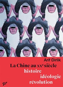 La Chine Au Xxe Siecle. Histoire, Ideologie, Revolution 