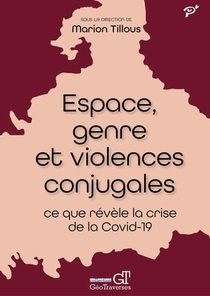 Espace, Genre Et Violences Conjugales : Ce Que Revele La Crise De La Covid-19 