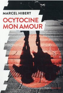 Ocytocine, Mon Amour 