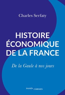 Histoire Economique De La France : De La Gaule A Nos Jours 