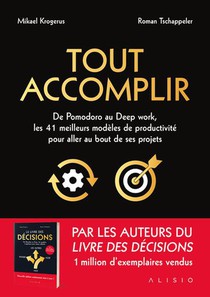 Tout Accomplir : De Pomodoro Au Deep Work, Les 41 Meilleurs Modeles De Productivite Pour Aller Au Bout De Ses Projets 