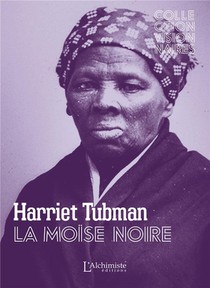 Harriet Tubman, La Moise Noire 