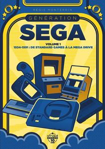 Generation Sega T.1 1934-1991 : De Standard Games A La Mega Drive 