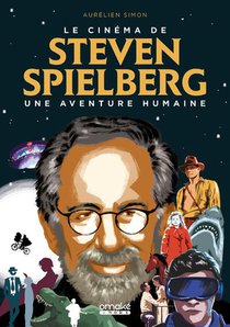 Le Cinema De Steven Spielberg : Une Aventure Humaine 