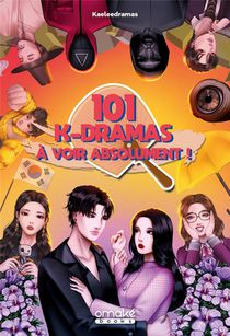 101 K-dramas A Voir Absolument ! 