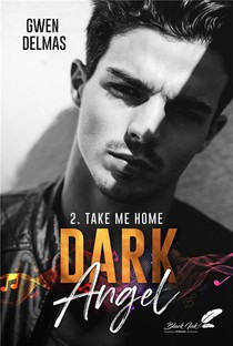 Dark Angel T.2 : Take Me Home 