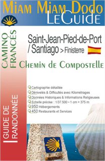 Miam Miam Dodo Camino Frances : Saint-jean-pied-de-port A Santiago (edition 2022) 