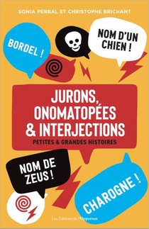 Jurons, Onomatopees & Interjections : Petites Et Grandes Histoires 