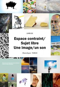 Espace Contraint-sujet Libre : Une Image-un Son 