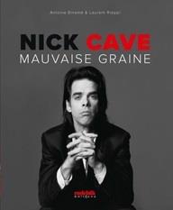 Nick Cave : Mauvaise Graine 