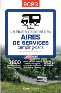 Le Guide National Des Aires De Services Camping-cars (edition 2023) 