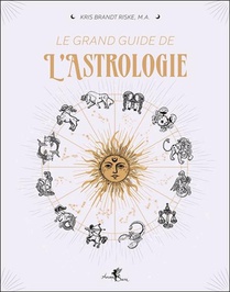 Le Grand Guide De L'astrologie 