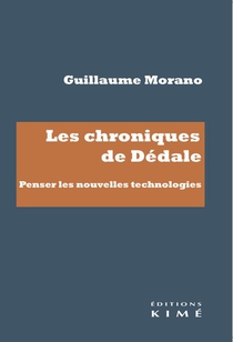 Les Chroniques De Dedale : Penser Les Nouvelles Technologies 