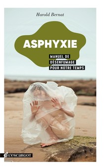 Asphyxie ; Manuel De Desenfumage Pour Notre Temps 