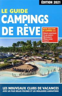 Le Guide Campings De Reve (edition 2021) 