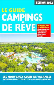 Le Guide Campings De Reve (edition 2022) 