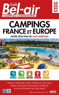 Guide Bel-air : Campings France Et Europe (edition 2023) 