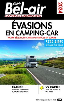 Guide Bel-air : Evasions En Camping-car (edition 2024) 