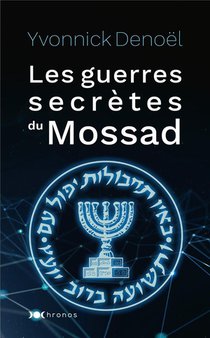 Les Guerres Secretes Du Mossad 