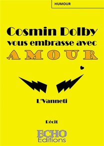 Cosmin Dolby Vous Embrasse Avec Amour 