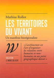 Les Territoires Du Vivant : Un Manifeste Bioregionaliste 