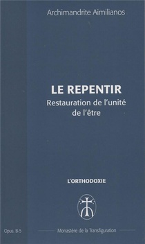 Le Repentir. Restauration De L'unite De L'etre - Opus. B-5 