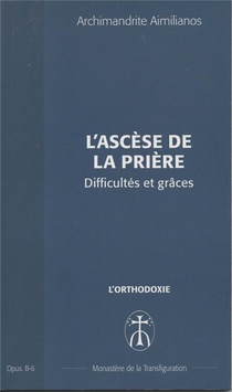 L'ascese De La Priere. Difficultes Et Graces - Opus. B-6 