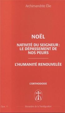 Noel Nativite Du Seigneur : Le Depassement De Nos Peurs - Opus. 11 