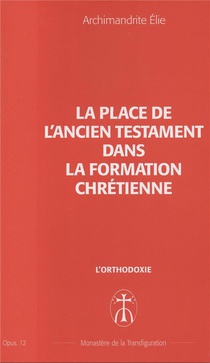 La Place De L'ancien Testament Dans La Formation Des Chretiens - Opus. 12 