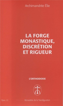 La Forge Monastique, Discretion Et Rigueur - Opus. 22 