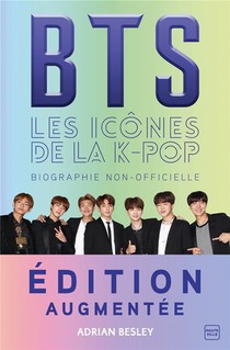Bts ; Les Icones De La K-pop ; Biographie Non-officielle 