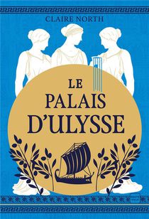 Le Chant Des Deesses Tome 2 : Le Palais D'ulysse 