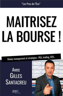 Maitrisez La Bourse ! ; Money Management Et Strategies : Pea, Trading, Cfd... 