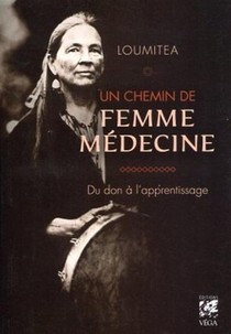 Un Chemin De Femme Medecine ; Du Don A L'apprentissage 