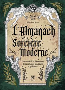 L'almanach De La Sorciere Moderne : Une Annee A La Decouverte Des Pratiques Magiques Et Paiennes 