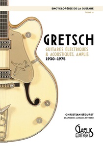 Encyclopedie De La Guitare Tome 5 : Gretsch 