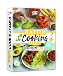 Batch Cooking Family ; La Methode Simple Pour Toute La Famille 