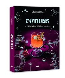 Potions : Infusions, Latte, Cocktails... ; 60 Recettes De Boissons Magiques 