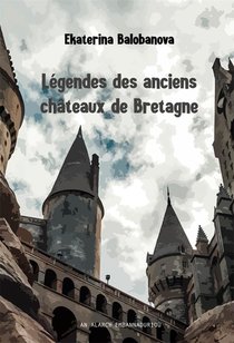 Legendes Des Anciens Chateaux De Bretagne 